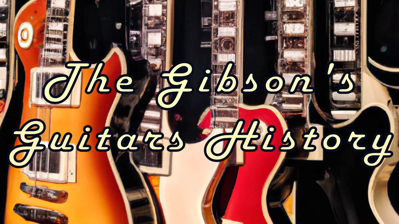 The Gibson Guitar: The History, The Quality, and the Celebrities Who Have  Played Them - Morningside School of Music